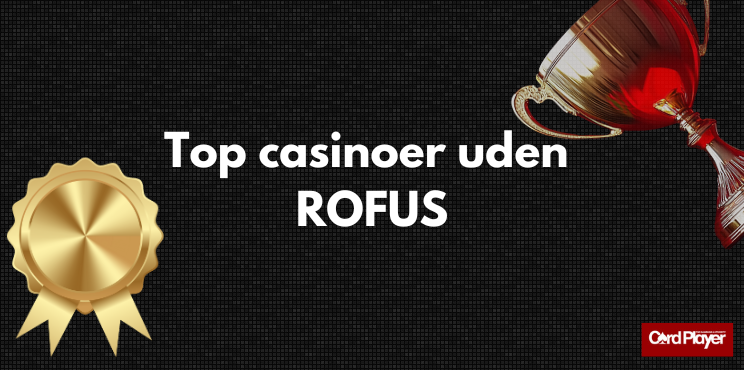 Online Casino Uden ROFUS Oplev Spændingen uden Begrænsninger